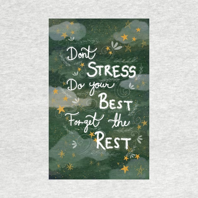 Don't Stress Do your Best Forget the Rest by SanMade